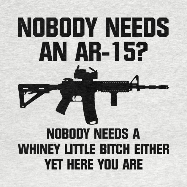 Nobody Ar15 T-shirt by kimmygoderteart